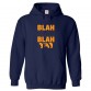 Blah Blah Blah Classic Funny Unisex Kids and Adults Pullover Hoodie for Chatter boxes								 									 									